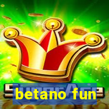 betano fun