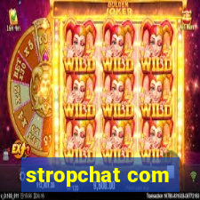 stropchat com