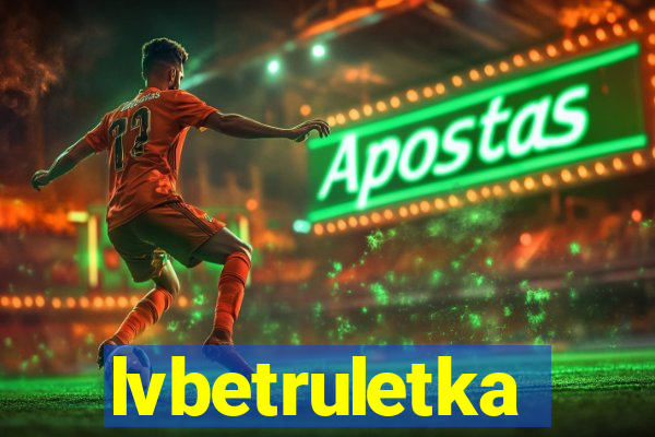 lvbetruletka