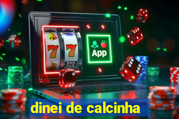 dinei de calcinha
