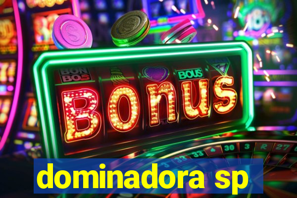 dominadora sp