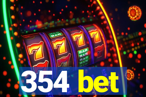 354 bet