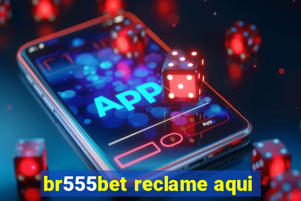 br555bet reclame aqui