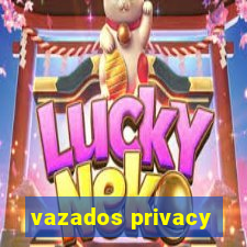 vazados privacy