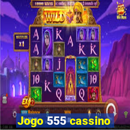 Jogo 555 cassino