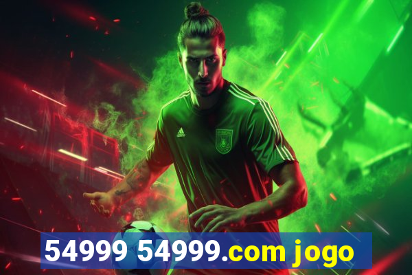 54999 54999.com jogo