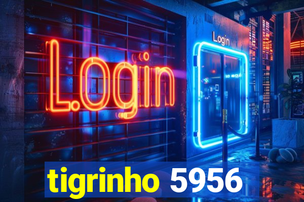 tigrinho 5956