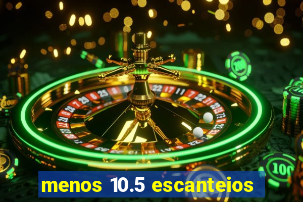 menos 10.5 escanteios