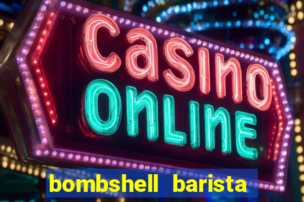 bombshell barista tail blazer