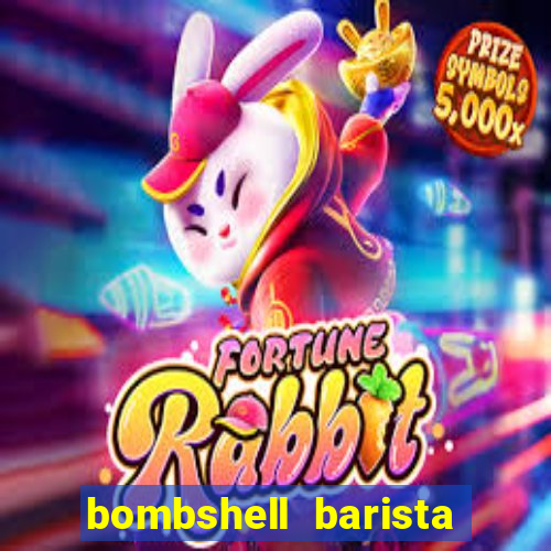 bombshell barista tail blazer