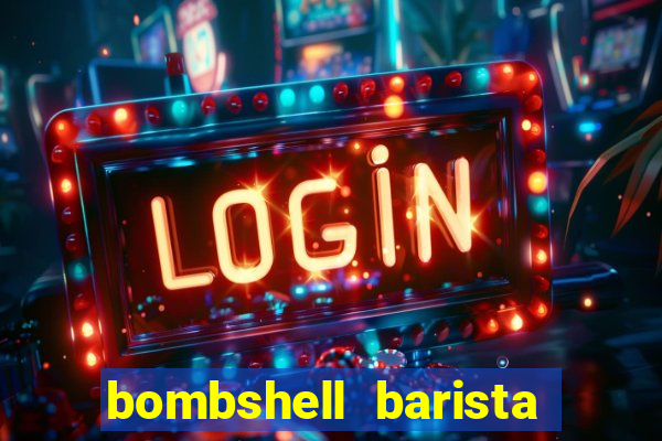 bombshell barista tail blazer