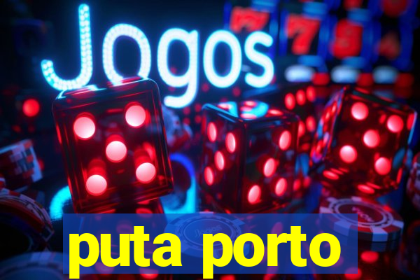 puta porto