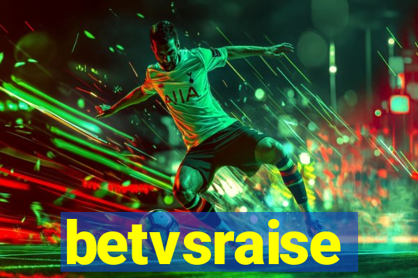betvsraise