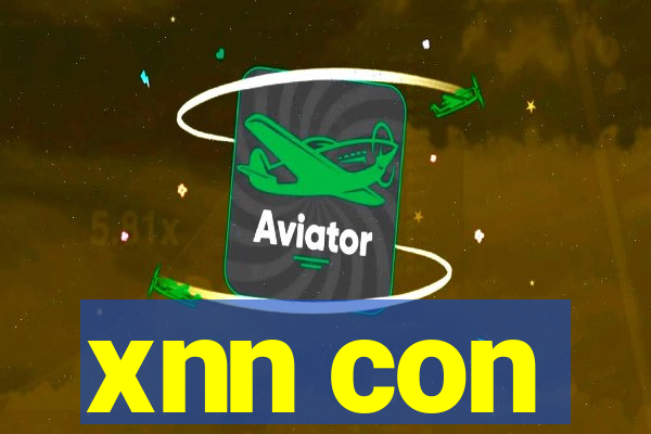 xnn con