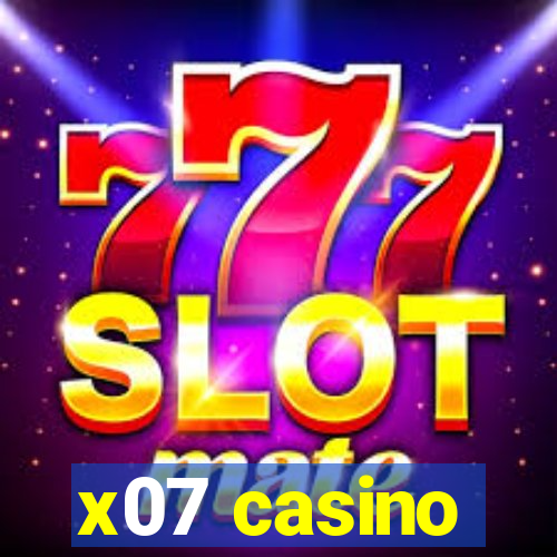 x07 casino
