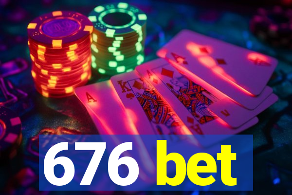 676 bet