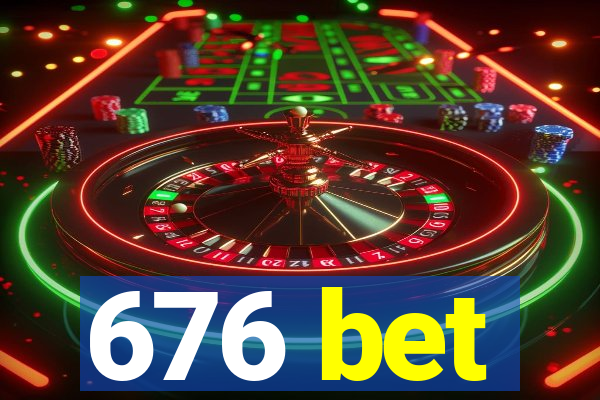 676 bet
