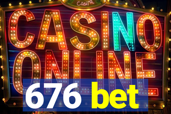 676 bet