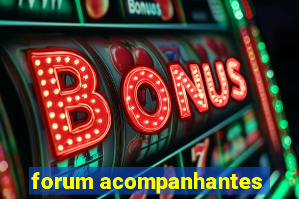 forum acompanhantes