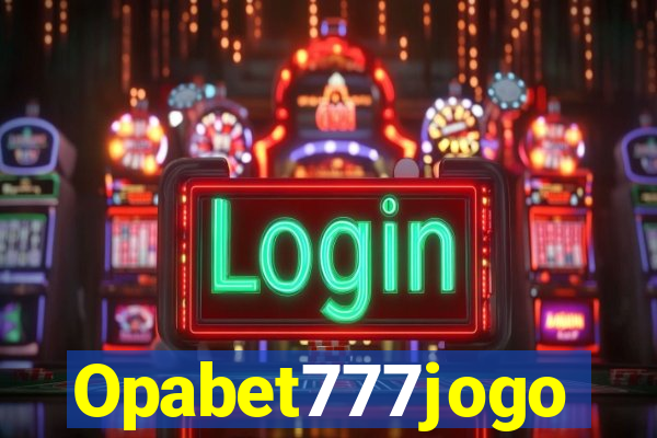 Opabet777jogo