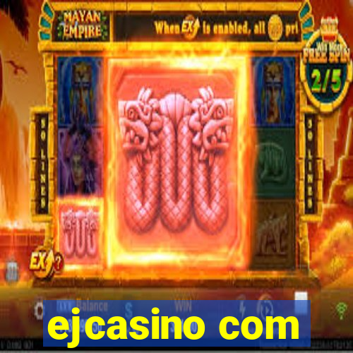 ejcasino com