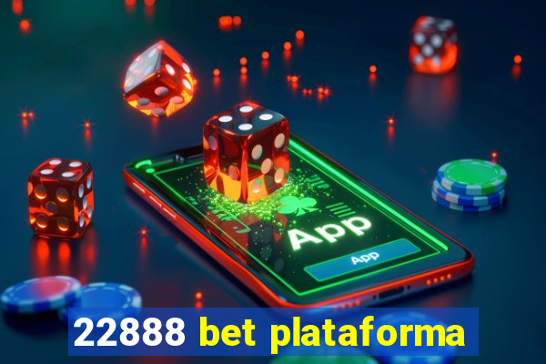 22888 bet plataforma