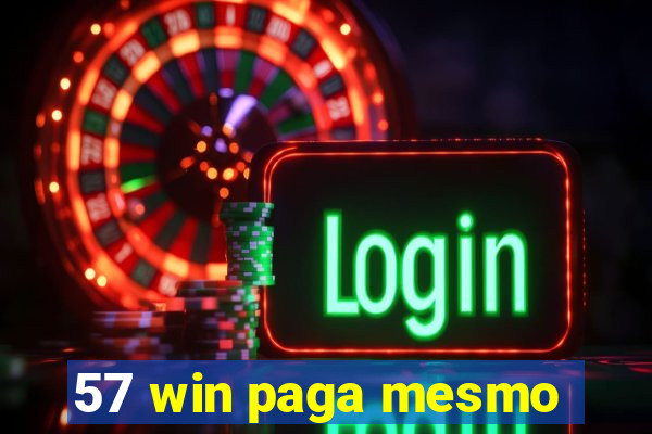 57 win paga mesmo