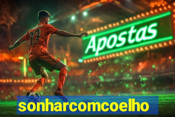 sonharcomcoelho