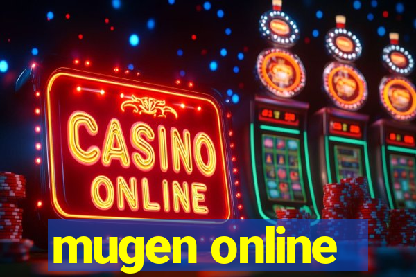 mugen online