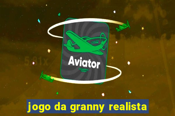 jogo da granny realista