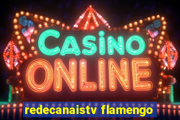 redecanaistv flamengo