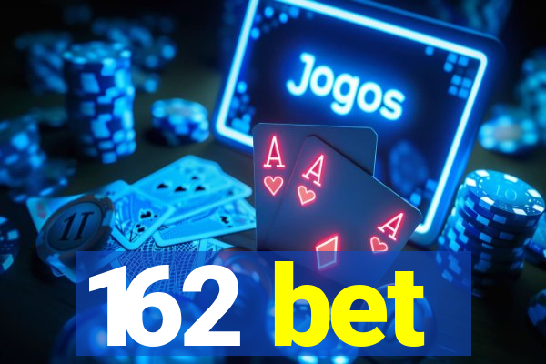 162 bet