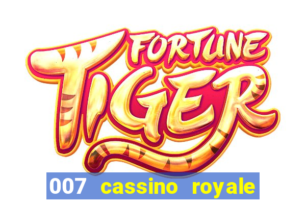 007 cassino royale filme completo dublado