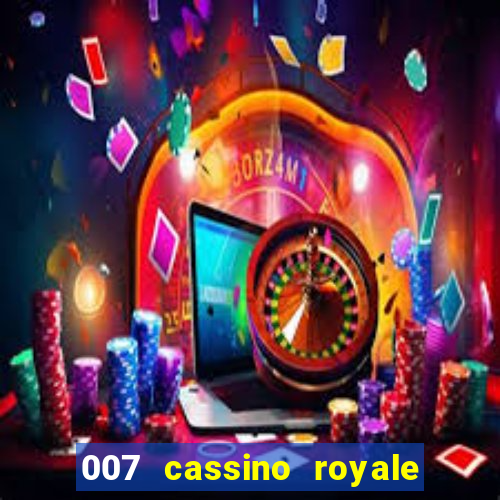 007 cassino royale filme completo dublado