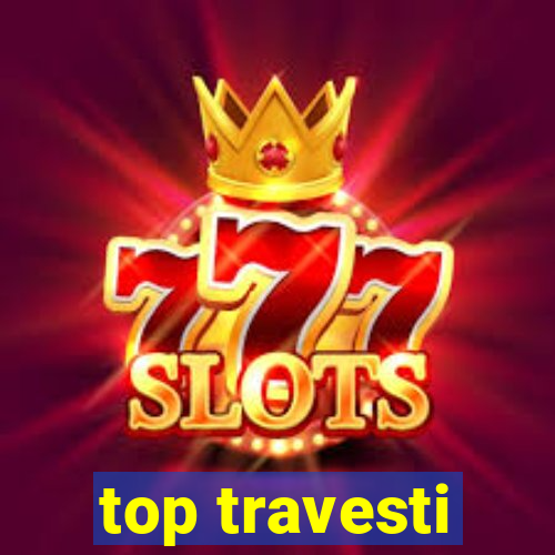 top travesti
