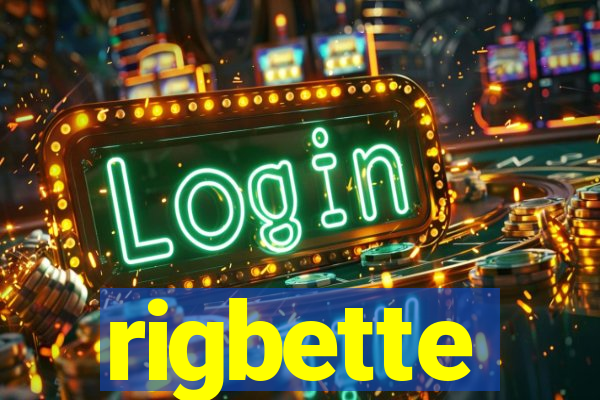 rigbette