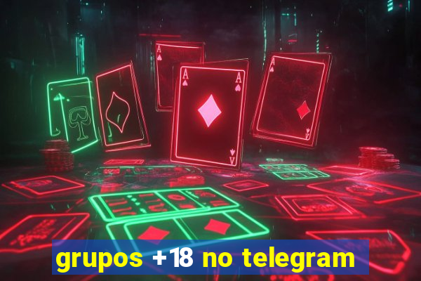 grupos +18 no telegram