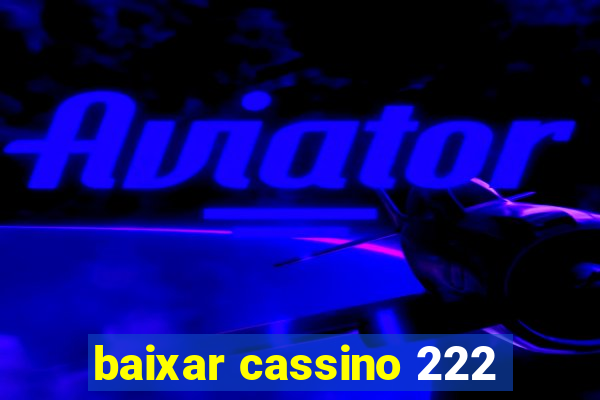 baixar cassino 222