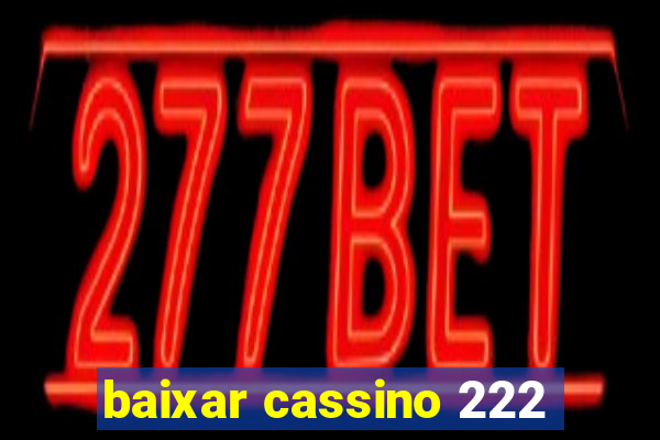 baixar cassino 222