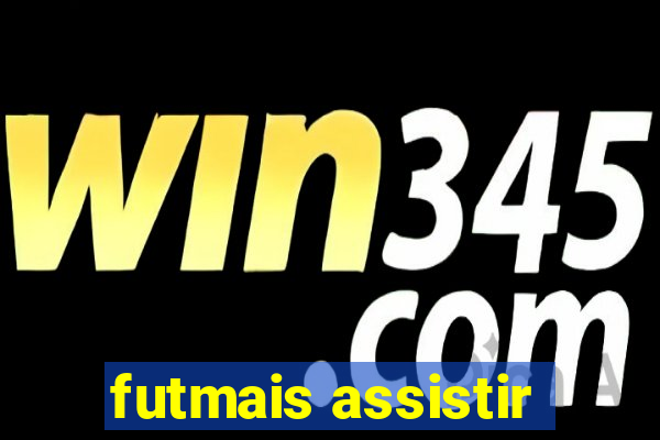 futmais assistir