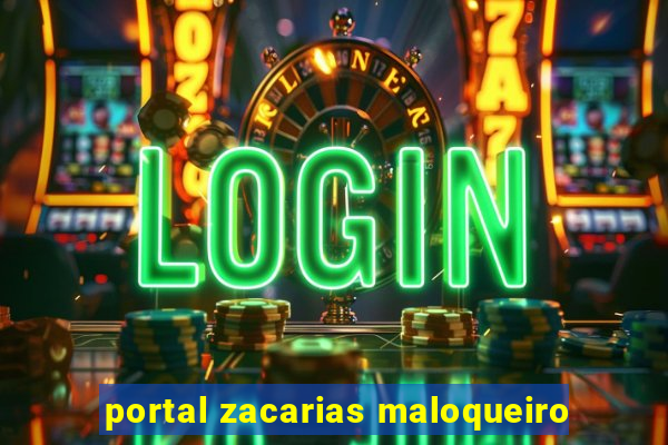 portal zacarias maloqueiro