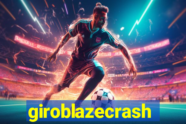 giroblazecrash