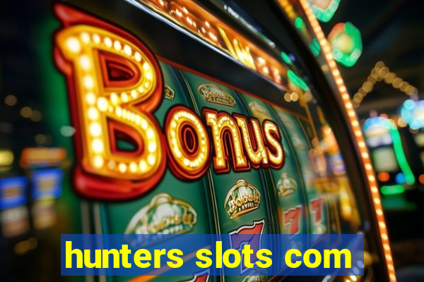 hunters slots com
