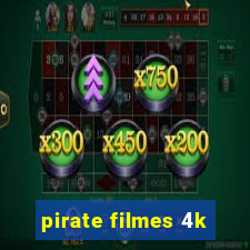 pirate filmes 4k