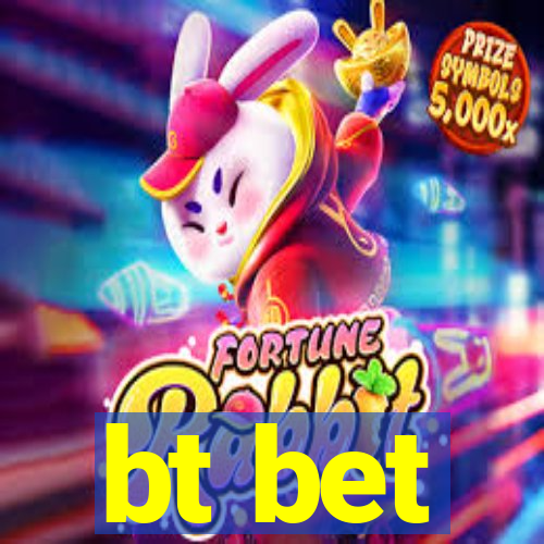 bt bet