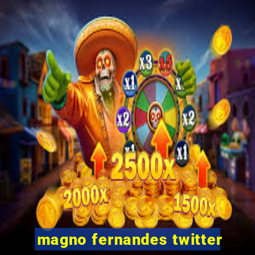 magno fernandes twitter
