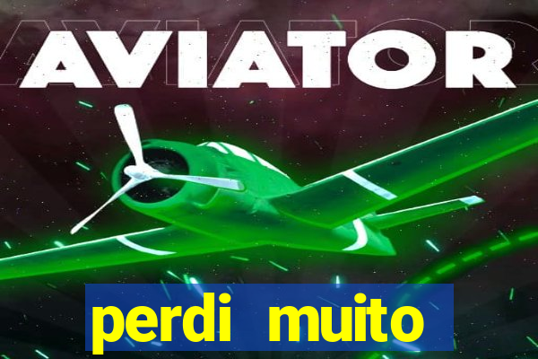 perdi muito dinheiro em apostas