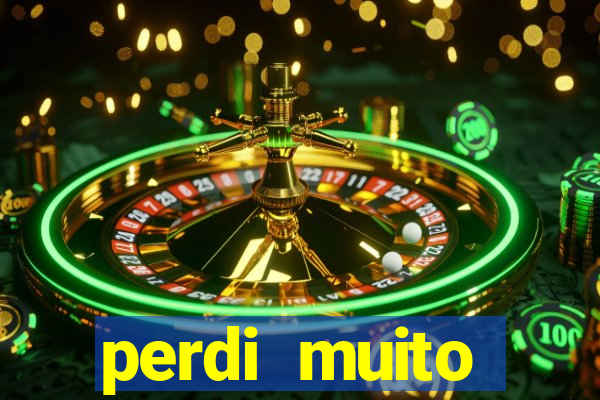 perdi muito dinheiro em apostas