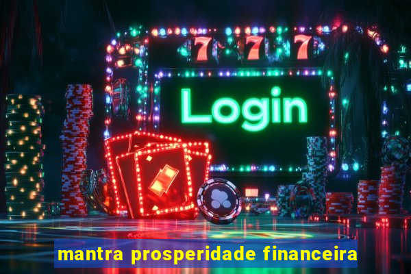 mantra prosperidade financeira