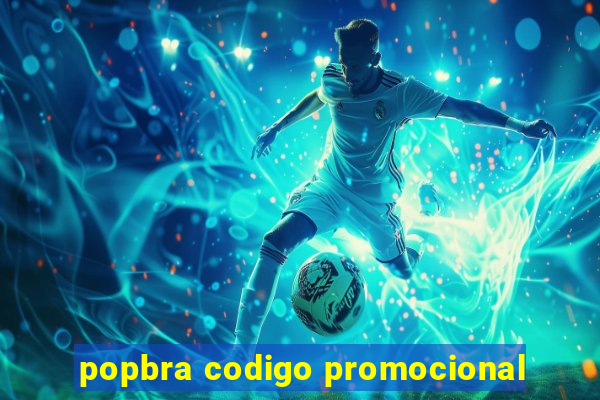 popbra codigo promocional